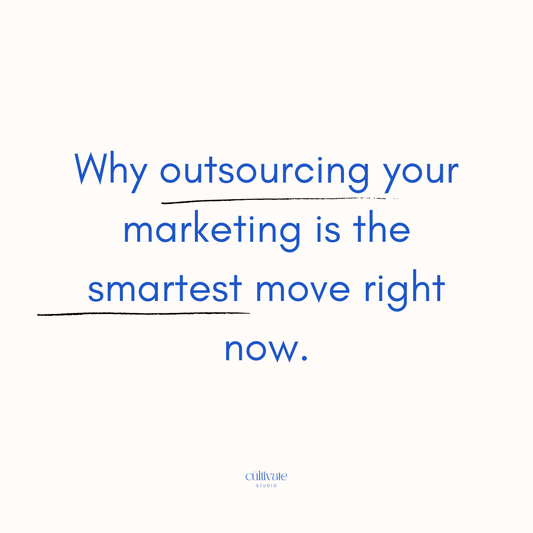 Why Outsourcing Your Marketing Is the Smarter Move Right Now